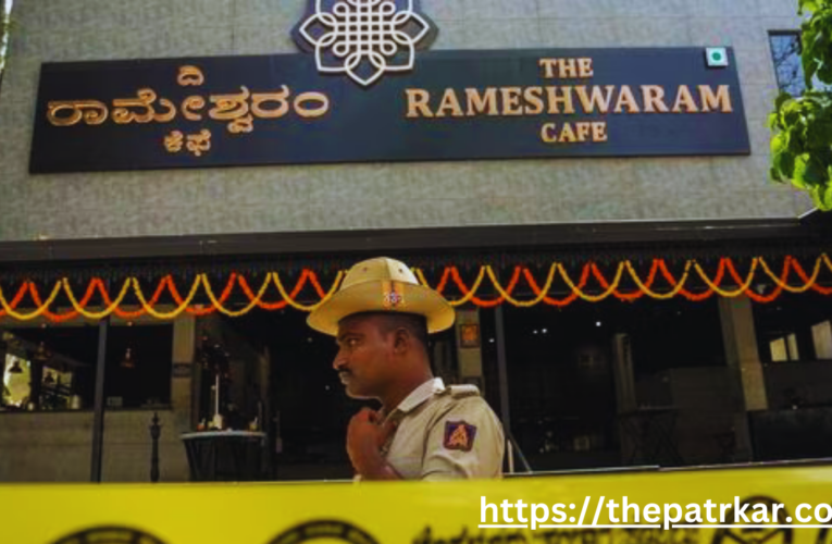 बेंगलुरु के रामेश्वर कैफे में हुए विस्फोट में लश्कर -ए- तोएबा का हाथ?